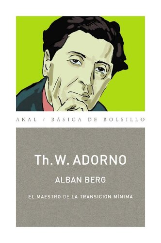 Alban Berg : el maestro de la transición mínima