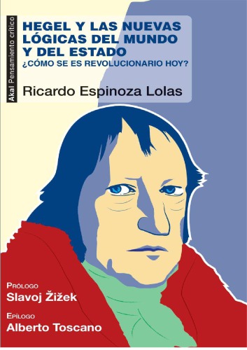 Hegel y las nuevas lógicas del mundo y del Estado : ¿Cómo se es revolucionario hoy?
