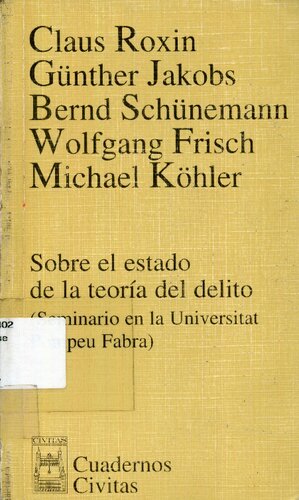 Sobre el estado de la teoría del delito : (seminario en la Universidad Pompeu Fabra)