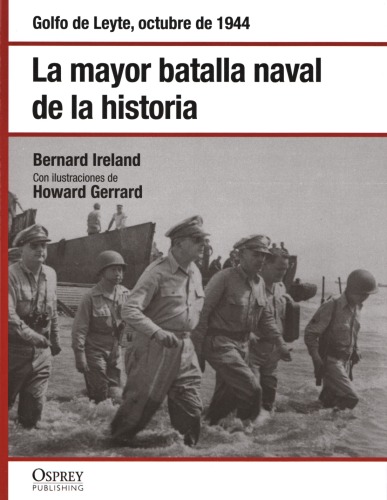 La mayor batalla naval de la historia : Golfo de Leyte, octubre de 1944