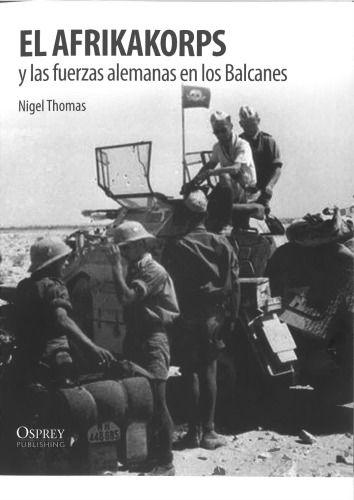 El Afrikakorps y las fuerzas alemanas en los Balcanes