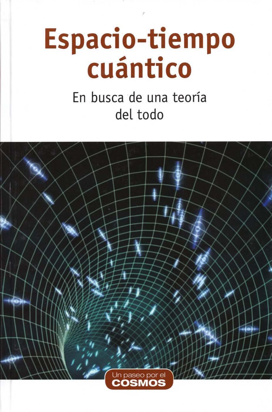 Espacio-tiempo cuántico. En busca de una teoría del todo