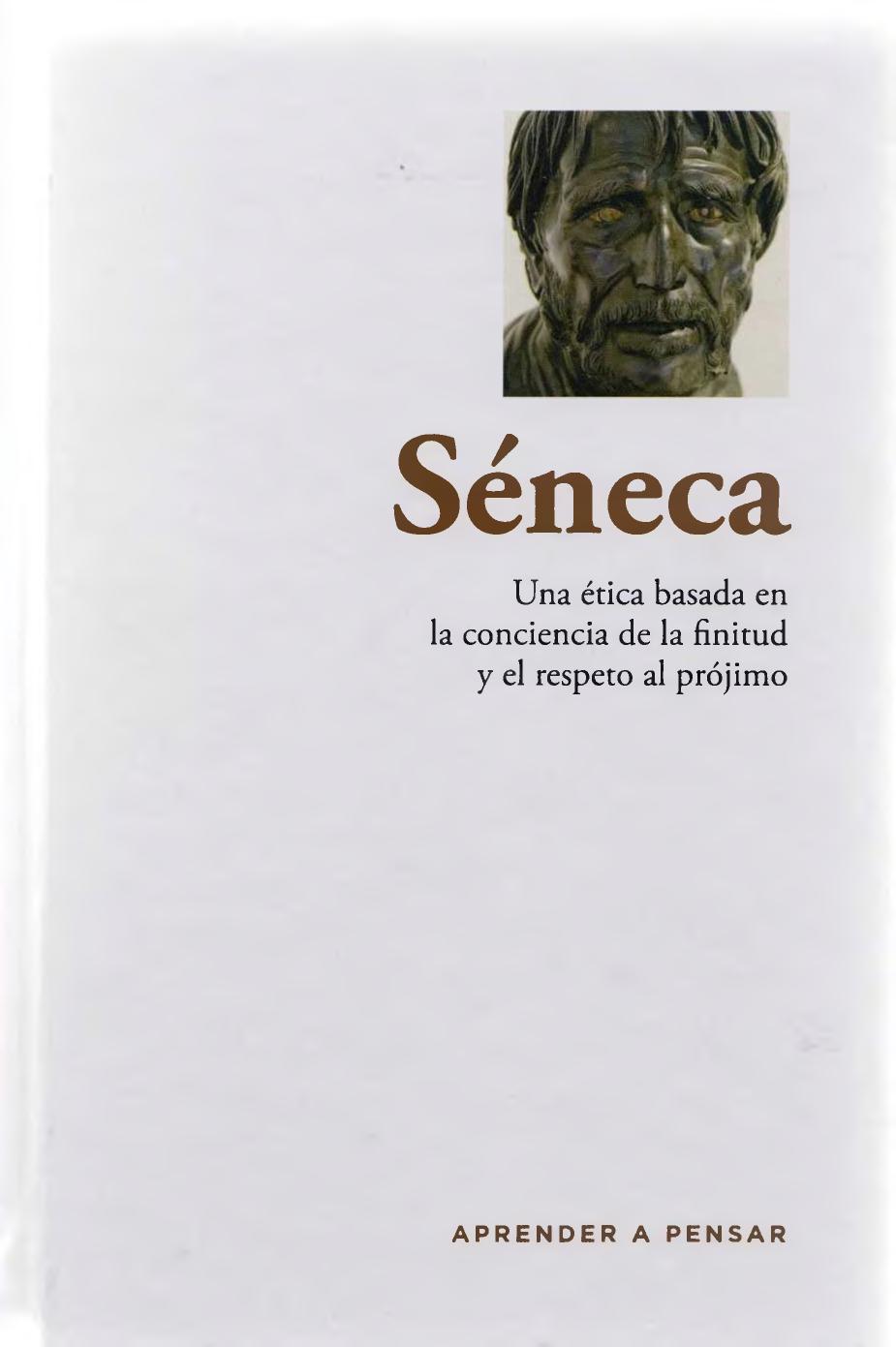 Séneca Una ética basada en la conciencia de la finitud y el respeto al prójimo