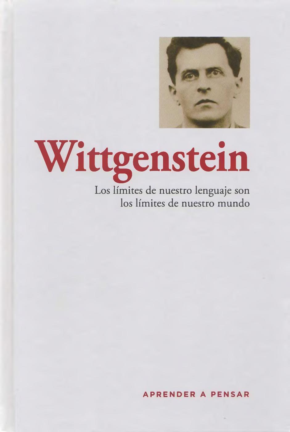 Wittgenstein : los límites de nuestro lenguaje son los límites de nuestro mundo