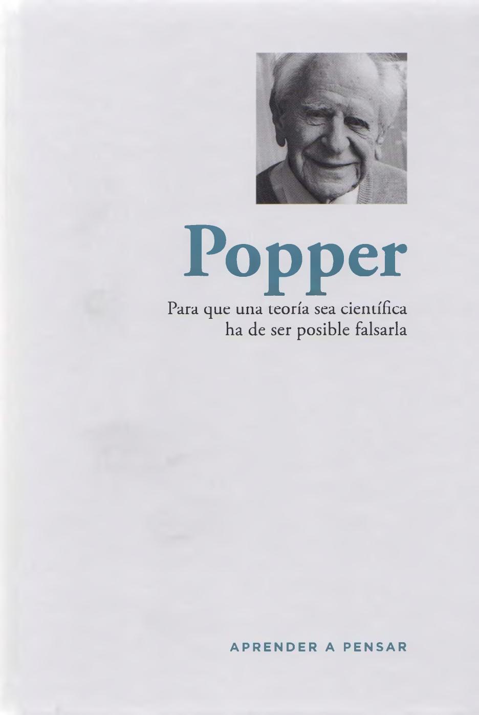 Popper : para que una teoría sea científica ha de ser posible falsarla