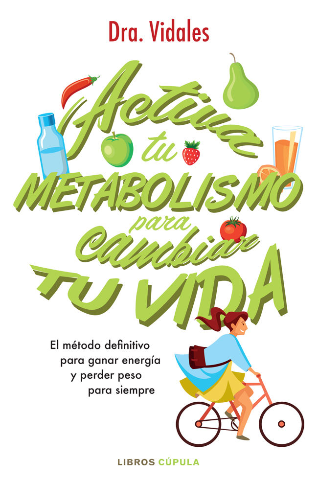 Activa tu metabolismo para cambiar tu vida (Spanish Edition)