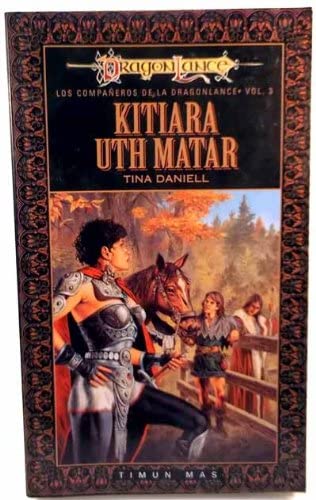 Kitiara uth matar (Dragonlance Heroes) (Spanish Edition)