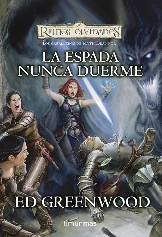 Los caballeros de Myth Drannor n&ordm; 03/03 La espada nunca duerme (Reinos Olvidados) (Spanish Edition)