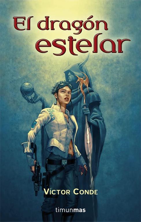 El drag&oacute;n estelar (No Fantas&iacute;a &eacute;pica) (Spanish Edition)