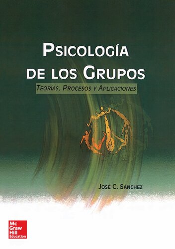 Psicología de los grupos : teorías, procesos y aplicaciones.