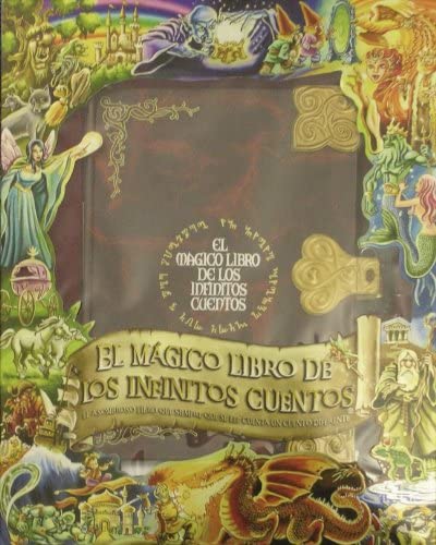 El m&aacute;gico libro de los infinitos cuentos (TITULO UNICO) (Spanish Edition)