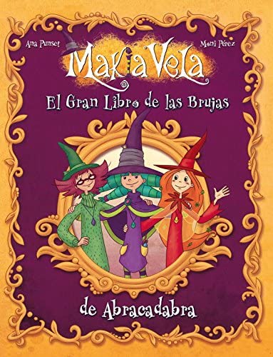 El gran libro de las brujas de Abracadabra (Serie Makia Vela) (Spanish Edition)