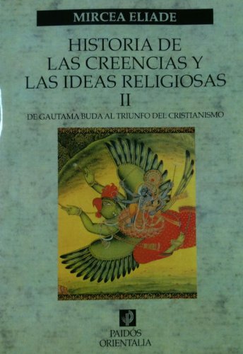 Historia de las creencias y las ideas religiosas II. De Gautama Buda al triunfo del cristianismo