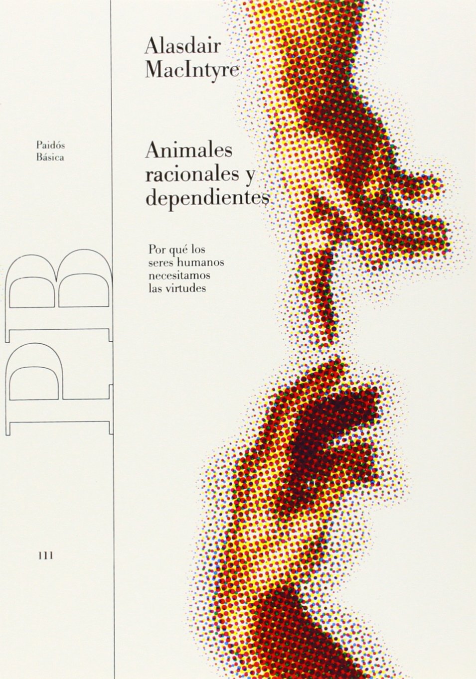 Animales Racionales Y Dependientes / And Dependent Rational Animals