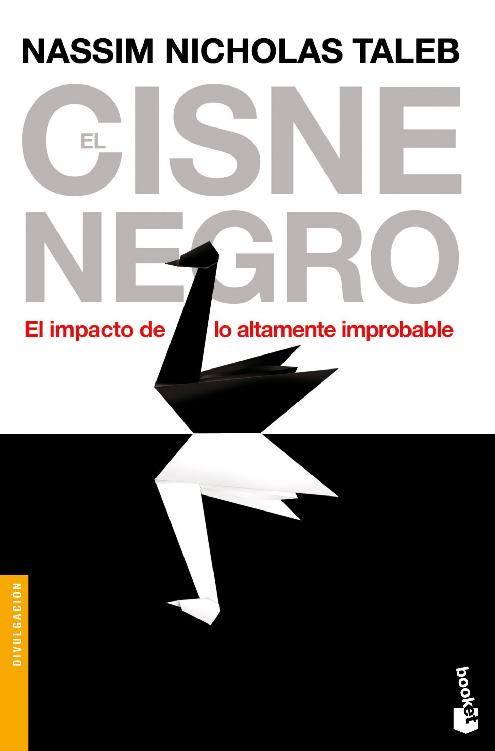 El Cisne Negro. El impacto de lo altamente improbable