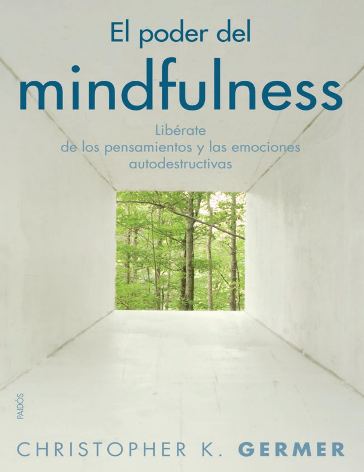 El poder del mindfulness. Liberate de los pensamientos y las emociones autodestructivas