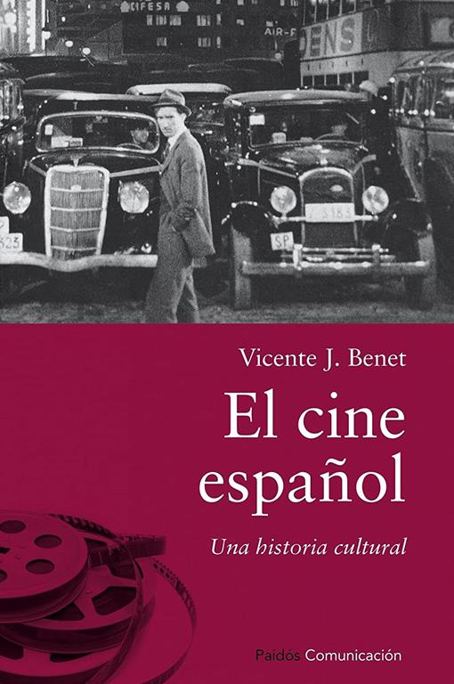 El cine espa&ntilde;ol: Una historia cultural (Comunicaci&oacute;n) (Spanish Edition)