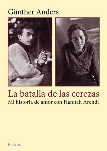 La batalla de las cerezas : Mi historia de amor con Hannah Arendt