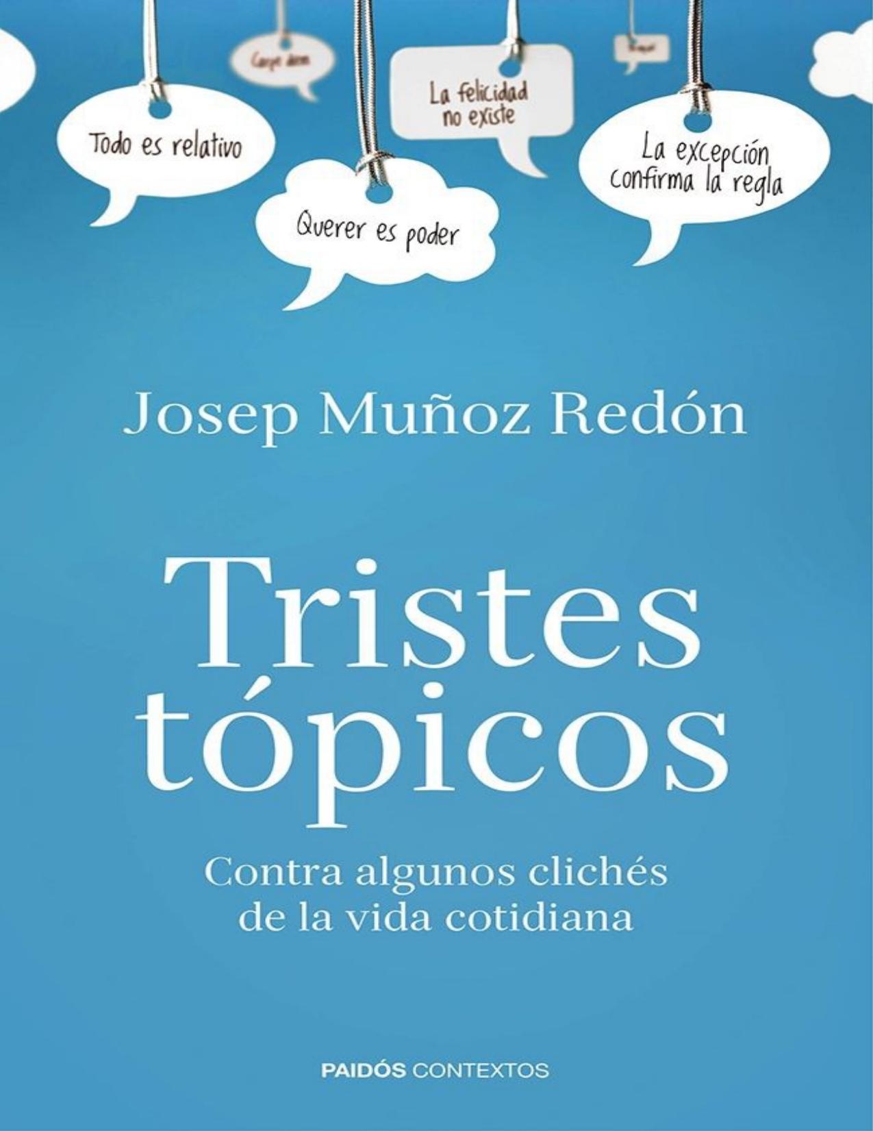 Tristes tópicos: Contra algunos clichés de la vida cotidiana (Spanish Edition)