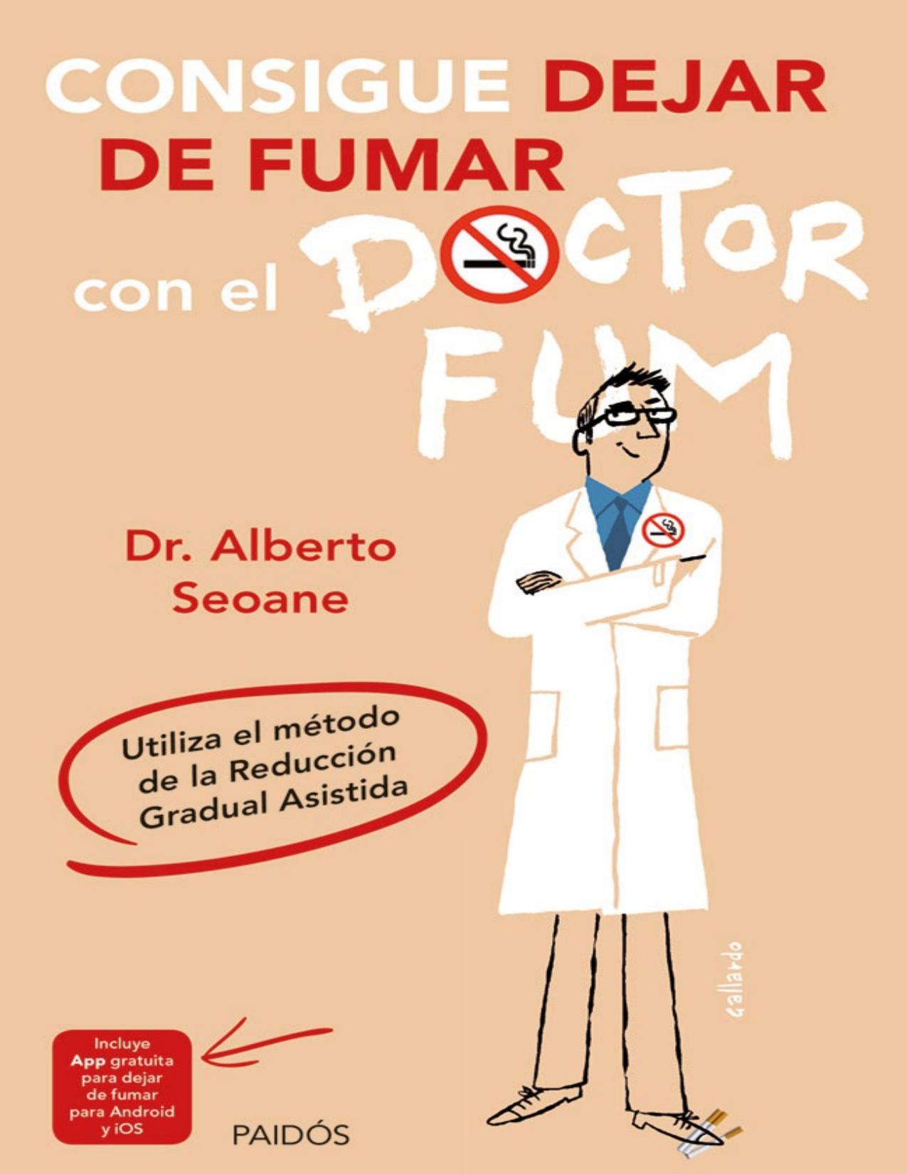 Consigue dejar de fumar con el Doctor Fum : Utiliza el método de la Reducción Gradual Asistida