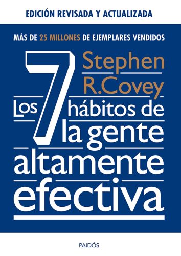 Los 7 hábitos de la gente altamente efectiva. Ed. revisada y actualizada