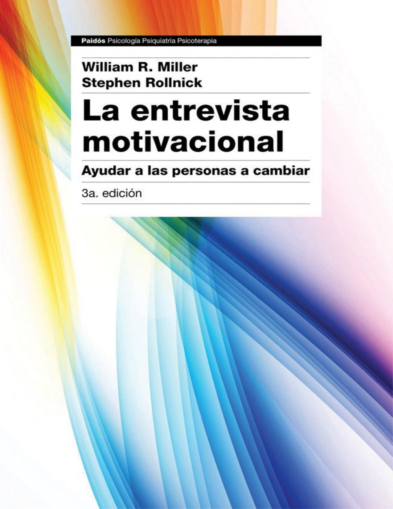 La entrevista motivacional 3℗® edición : Ayudar a las personas a cambiar