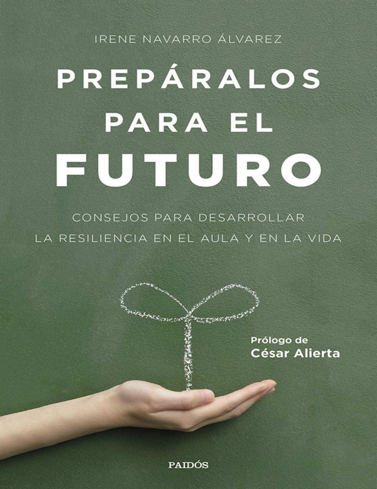 Prepáralos para el futuro : consejos para desarrollar la resiliencia en el aula y en la vida