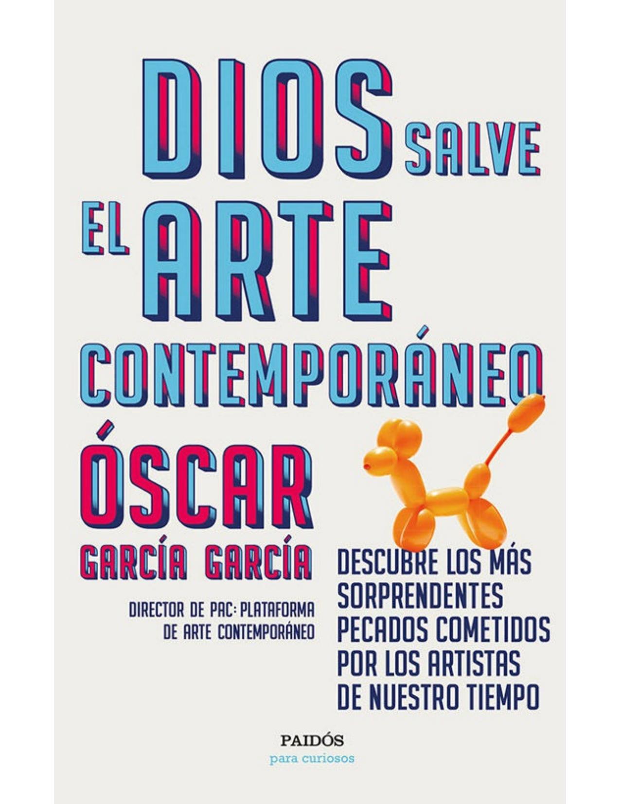 Dios salve el arte contemporáneo (Spanish Edition)