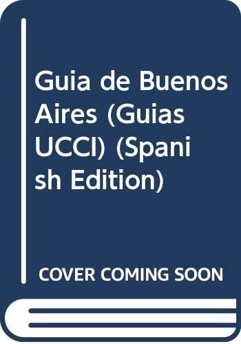 Guía de Buenos Aires (Guías UCCI) (Spanish Edition)