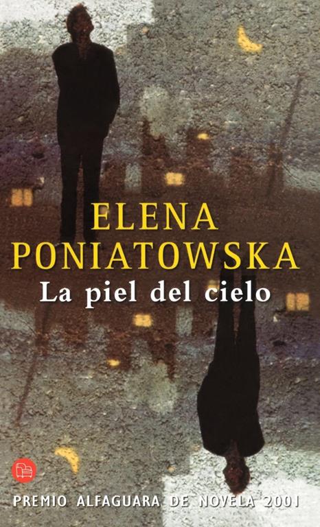 LA PIEL DEL CIELO PDL ELENA PONIATOWSKA (Spanish Edition)