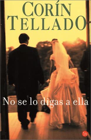 NO SE LO DIGAS A ELLA     CT     CORIN TELLADO (Spanish Edition)