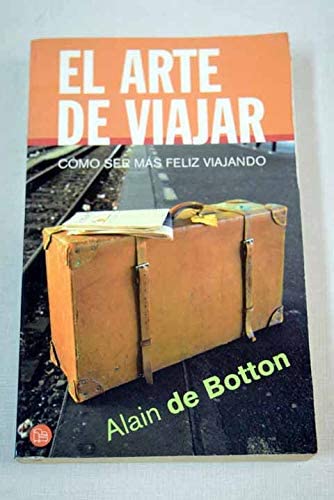 EL ARTE DE VIAJAR PDL ALAIN DE BOTTON (Spanish Edition)