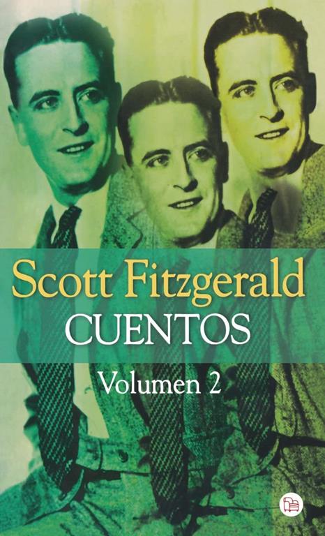 Cuentos. Volumen 2 (The Short Stories of F. Scott Fitzgerald) (Spanish Edition)