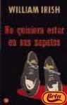 NO QUISIERA ESTAR EN TUS ZAPATOS /P.LECT