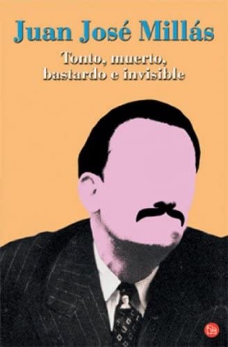 TONTO MUERTO BASTARDO E INVISIBLE    FG (Spanish Edition)