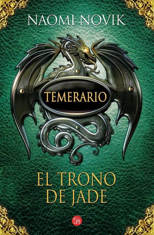 El trono de Jade (Temerario / Temeraire Series) (Spanish Edition)