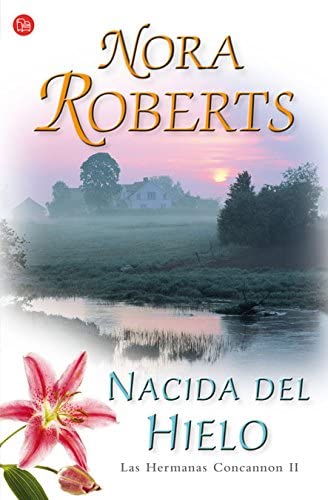 Nacida del hielo / Born in Ice (Las Hermanas Concannon Trilogia / Born in Trilogy) (Spanish Edition)