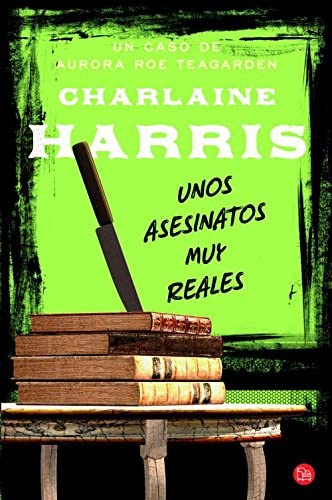 Unos asesinatos muy reales (Un caso de Aurora Roe Teagarden) (Spanish Edition)