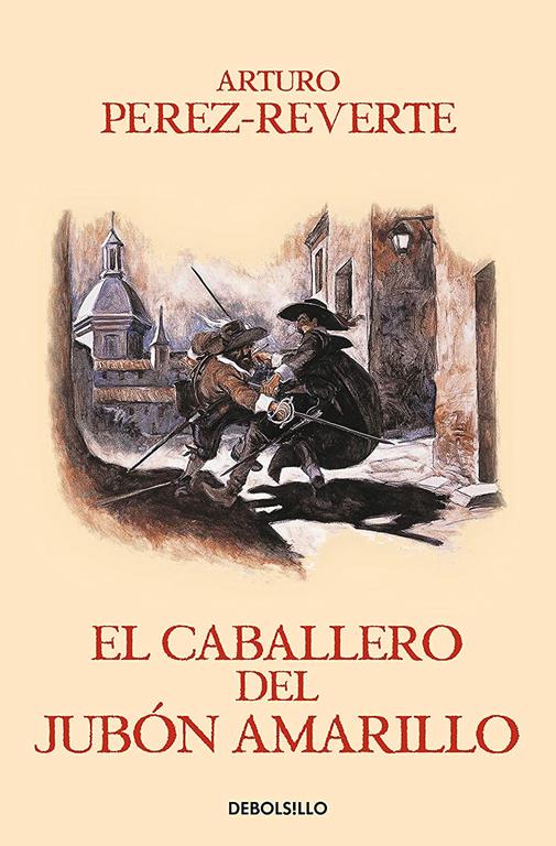 El caballero del jubon amarillo / The Man in the Yellow Doublet (Las aventuras del Capit&aacute;n Alatriste) (Spanish Edition)