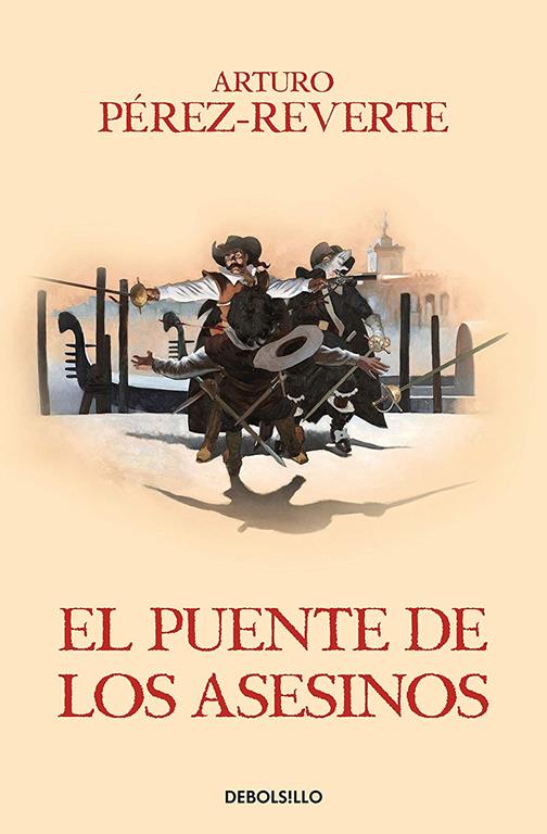 El puente de los asesinos / Cross the Assassin's Bridge (Las aventuras del Capit&aacute;n Alatriste) (Spanish Edition)