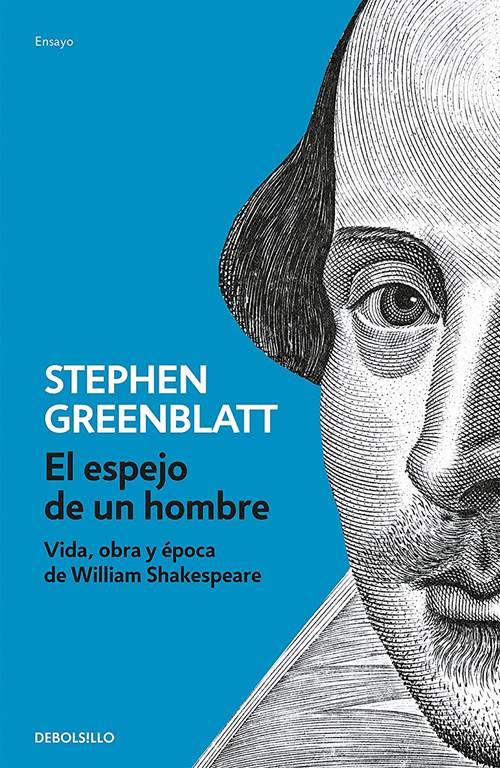 El espejo de un hombre: Vida, obra y &eacute;poca de William Shakespeare (Ensayo | Biograf&iacute;a) (Spanish Edition)