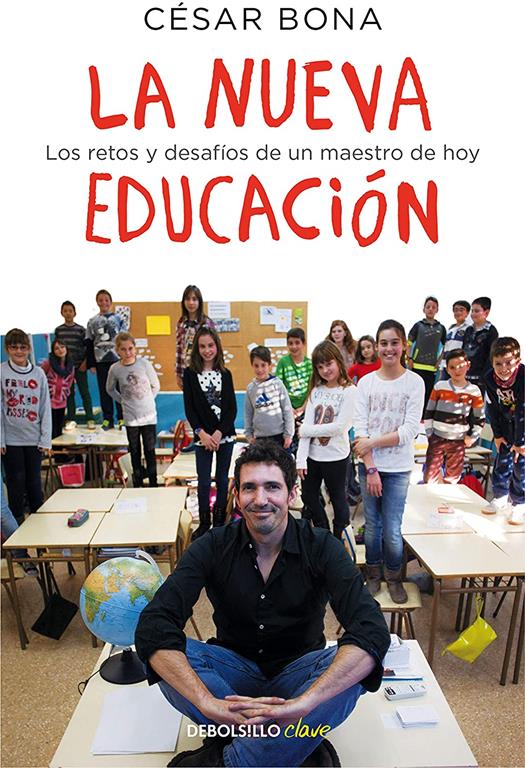 La nueva educaci&oacute;n: Los retos y desaf&iacute;os de un maestro de hoy (Clave) (Spanish Edition)