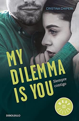 My Dilemma Is You. Siempre Contigo (Serie My Dilemma Is You 3) (Spanish Edition)