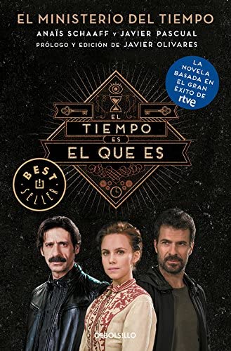 El tiempo es el que es (El Ministerio del Tiempo) (Best Seller) (Spanish Edition)