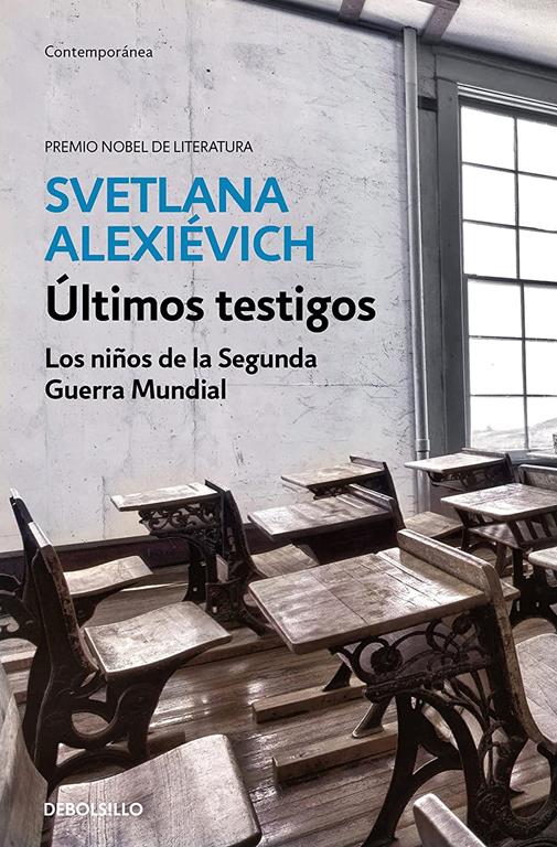 &Uacute;ltimos testigos: Los ni&ntilde;os de la segunda guerra mundial/ Secondhand Time: The Last of the Soviets: Los ni&ntilde;os de la segunda guerra mundial (Ensayo | Cr&oacute;nica) (Spanish Edition)