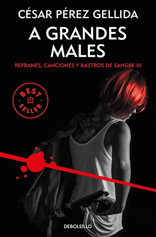 A grandes males (Refranes, canciones y rastros de sangre 3) (Spanish Edition)