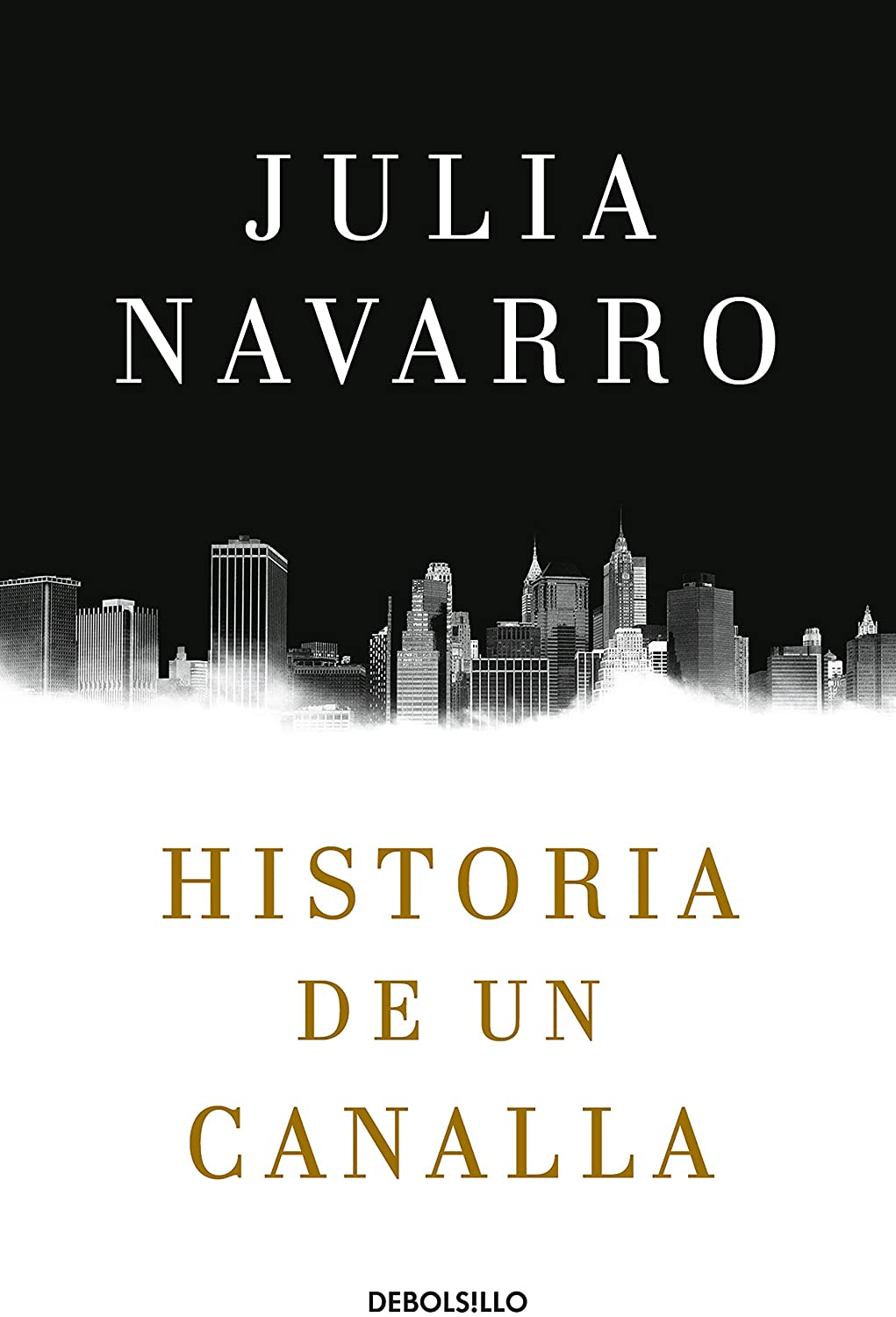 Historia de un canalla / Story of a Sociopath: A Novel (Julia Navarro) (Spanish Edition)