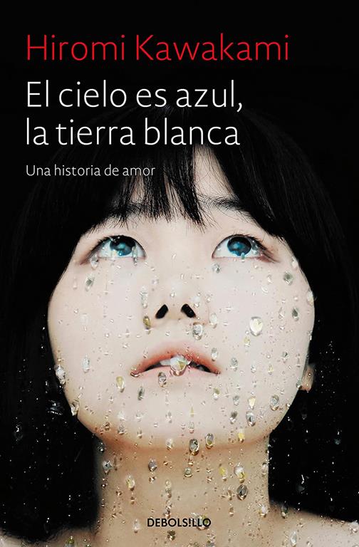 El cielo es azul, la tierra blanca: Una historia de amor (Best Seller) (Spanish Edition)