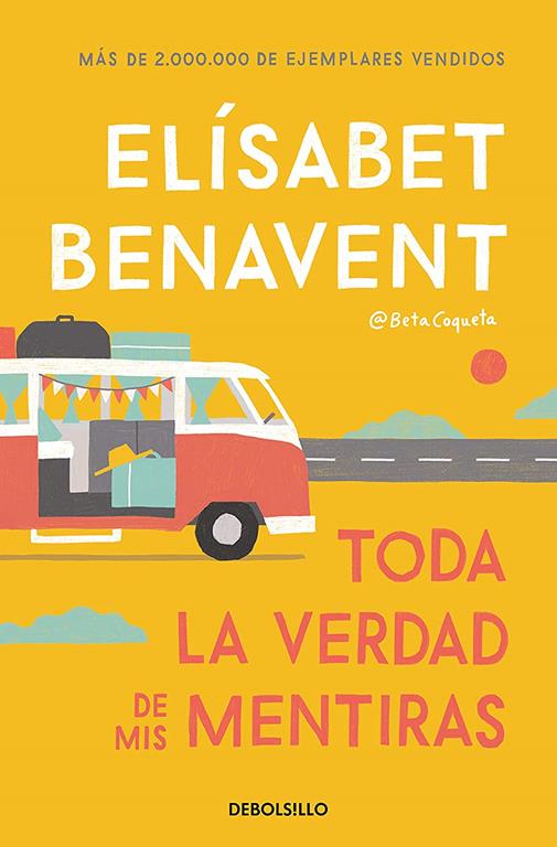 Toda la verdad de mis mentiras (Best Seller) (Spanish Edition)