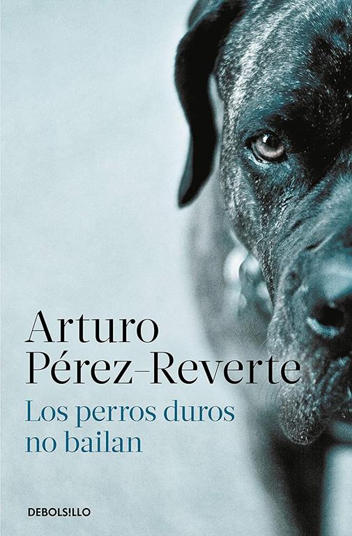 Los perros duros no bailan (Best Seller) (Spanish Edition)